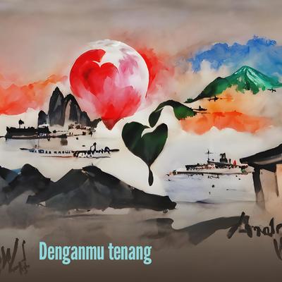 Denganmu tenang's cover