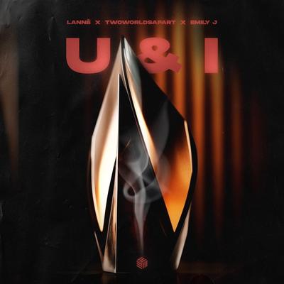 U & I By LANNÉ, TwoWorldsApart, Emily J's cover