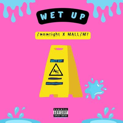 Wet up By ZwNWright, MałłžM7's cover