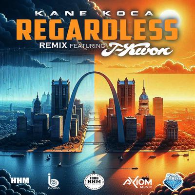 Regardless (Remix) By Kane Koca, J-Kwon, Franky Black's cover