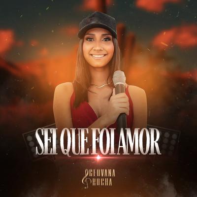 Sei Que Foi Amor By Geovana Rocha's cover
