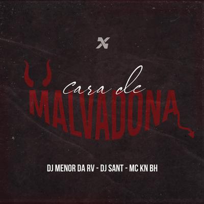 Cara De Malvadona By Dj Menor da Rv, Dj Sant, Mc Kn bh's cover