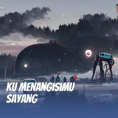 Ku Menangisimu Sayang (Remastered 2023)'s cover
