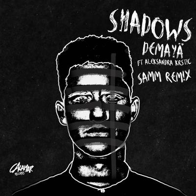 Shadows (Samm (BE) Remix) By Demayä, Aleksandra Krstic, Samm's cover