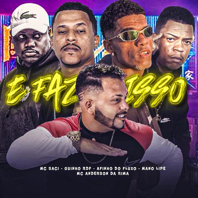 E Faz Isso By GUINHO RDF, Afinho do Fluxo, Mano Lipe, MC ANDERSON DA RIMA, MC Saci's cover