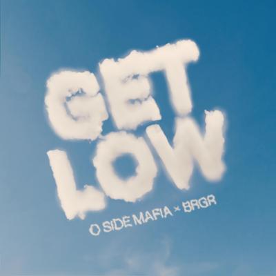 Get Low By O SIDE MAFIA, BRGR's cover