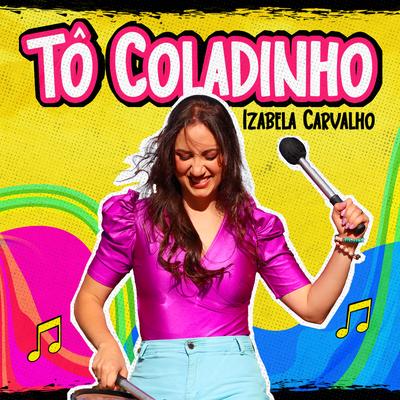 Tô Coladinho By IZABELA CARVALHO's cover