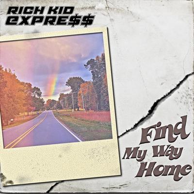 Find My Way Home By Rich Kid Express's cover