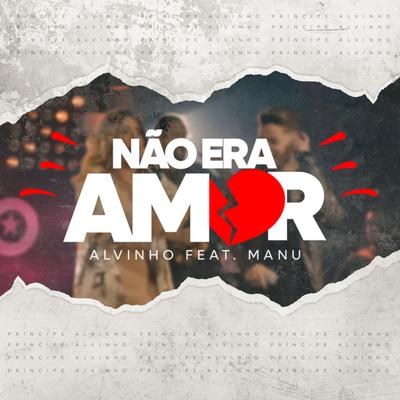 Não era Amor By Alvinho Príncipe, Manu's cover