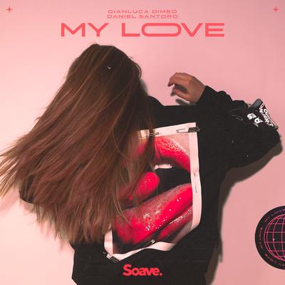 My Love By Gianluca Dimeo, Daniel Santoro's cover