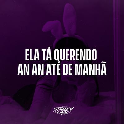 Ela Tá Querendo an an Até de Manhã's cover