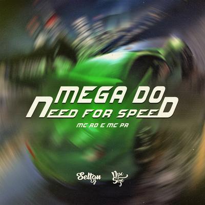 MEGA DO NEED FOR SPEED By DJ NpcSize, Selton DJ, MC PR, Mc RD's cover
