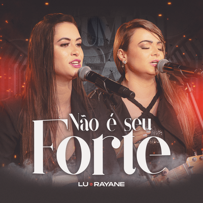 Não é Seu Forte (Ao Vivo) By Lu & Rayane's cover