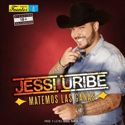 Matemos las Ganas By Jessi Uribe's cover