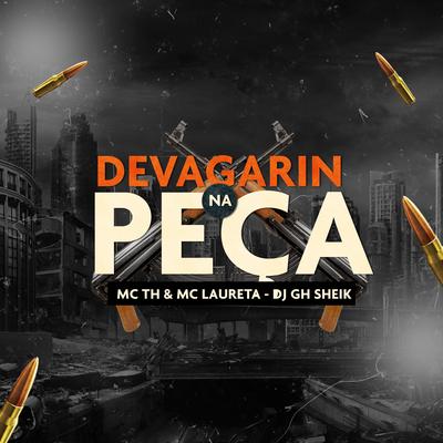 Devagarin na Peça By DJ GH Sheik, Mc Laureta, Mc Th's cover