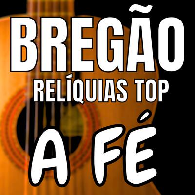 BREGÃO RELÍQUIAS TOP's cover