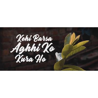 Kehi Barsa Aghiko Kura's cover