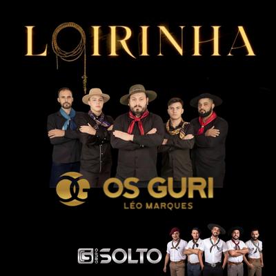 Loirinha By Léo Marques e Os Guris, Grupo Solto's cover