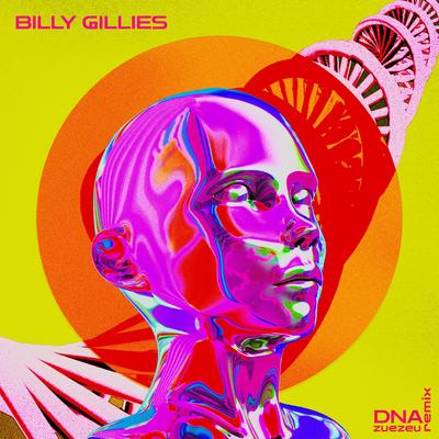 DNA (Loving You) [feat. Hannah Boleyn] [ZUEZEU Remix] By Billy Gillies, zuezeu, Hannah Boleyn's cover