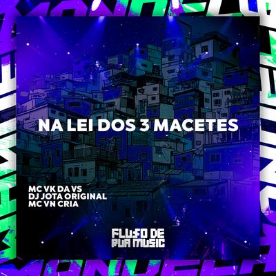Na Lei dos 3 Macetes's cover