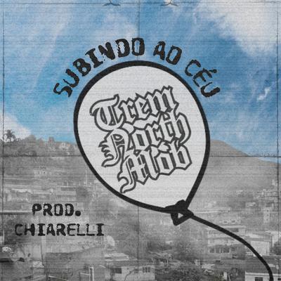 Subindo ao Céu By Trem North Mob, Chiarelli!, Aka Roma, RP Local's cover