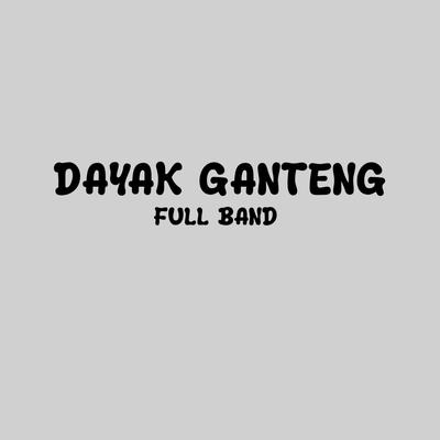 Dayak Ganteng ( Full Band )'s cover