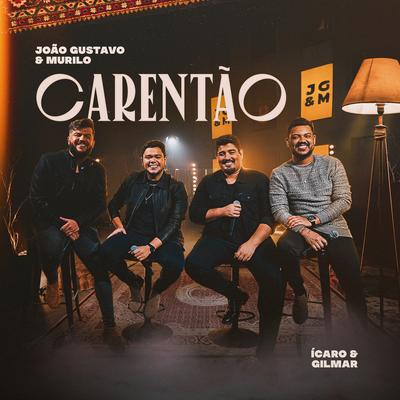 Carentão By João Gustavo e Murilo, Ícaro e Gilmar's cover