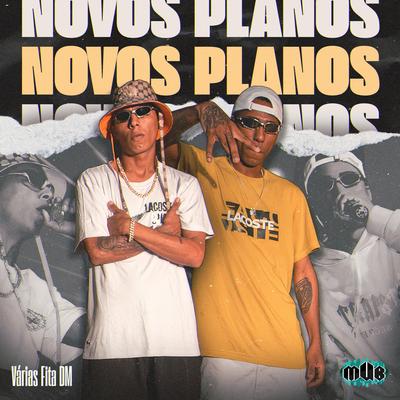 Novos Planos By Várias Fita DM, OG L, MUB Music, Tune Montana's cover