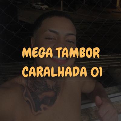 MEGA TAMBOR CARALHADA 01's cover