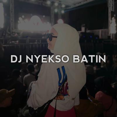 DJ Nyekso Batin Versi Ndx Mengkane's cover