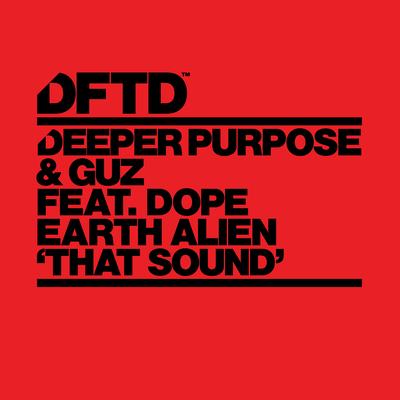 That Sound (feat. Dope Earth Alien) By Deeper Purpose, Guz, Dope Earth Alien's cover