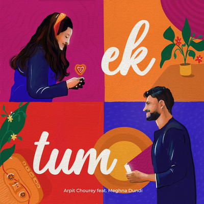 Ek Tum By Arpit Chourey, Meghna Dundi's cover