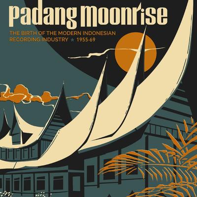 Padang Moonrise: The Birth of the Modern Indonesian Recording Industry (1955-69)'s cover