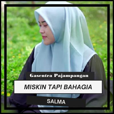 Miskin Tapi Bahagia By Gasentra Pajampangan, Salma's cover