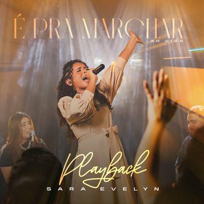 É pra Marchar (Playback) By Sara Evelyn, Todah Playbacks's cover