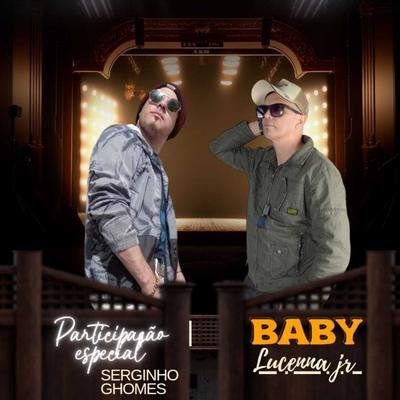 Baby By Lucenna Jr, serginho ghomes's cover