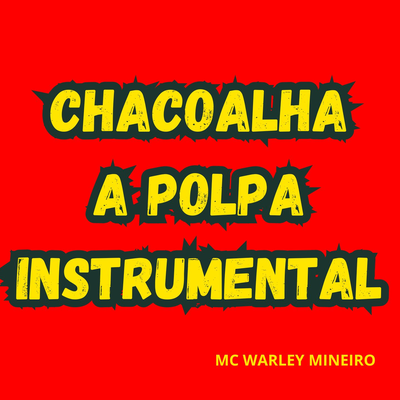 CHACOALHA A POLPA INSTRUMENTAL's cover