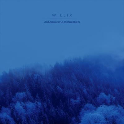 lullabies of a dying being By Willix's cover