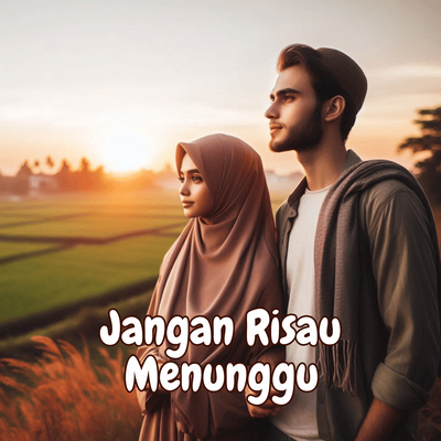 Jangan Risau Menunggu (Acoustic)'s cover