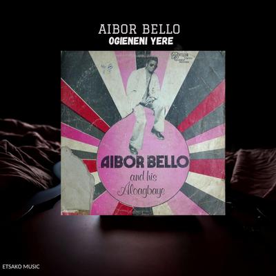 Aibor Bello (Ogieneni yere)'s cover