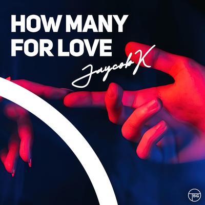 How Many For Love By Jaycob K's cover