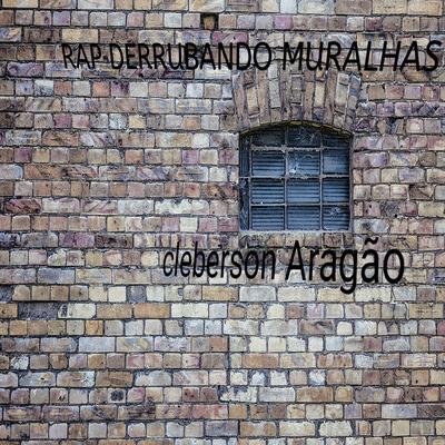 Rap Derrubando Muralhas By Cleberson Aragão's cover
