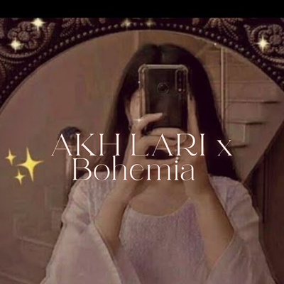 AKH LARI x Bohemia (Trap Mix)'s cover