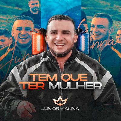 Tem Que Ter Mulher By Junior Vianna's cover