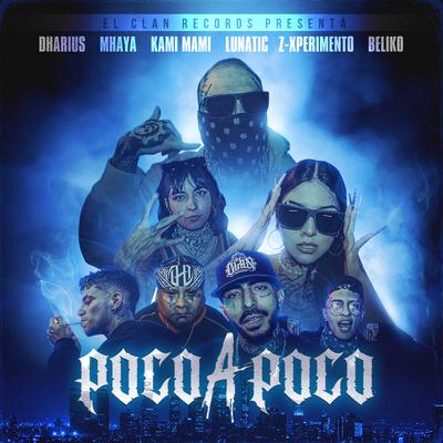 Poco a Poco (feat. Lunatic, Z-Xperimento & Beliko) By Dharius, Mhaya, Kami Mami, Lunatic, Z-Xperimento, Beliko's cover