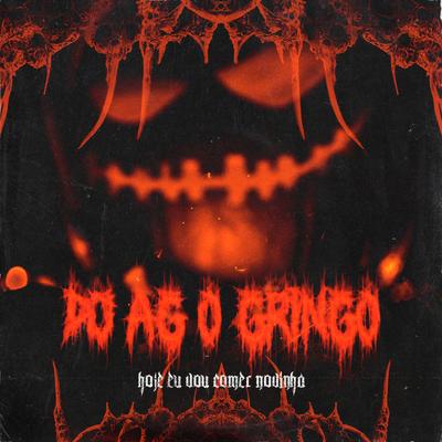 HOJE EU VOU COMER NOVINHA 03 By DJ AG O GRINGO's cover