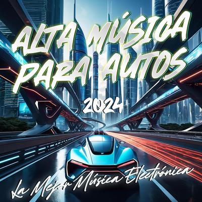 Alta Música Para Tu Auto 2024's cover