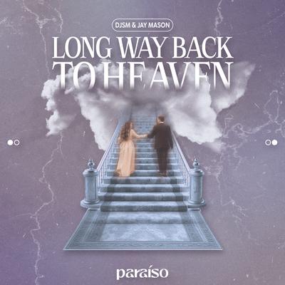 Long Way Back To Heaven By DJSM, Jay Mason's cover