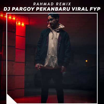 Dj Pargoy Pekanbaru Viral Fyp By Rahmad Remix's cover