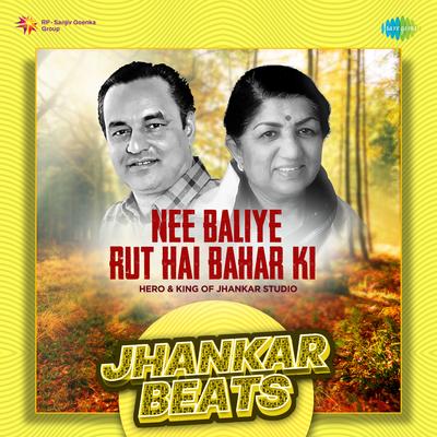 Nee Baliye Rut Hai Bahar Ki - Jhankar Beats's cover